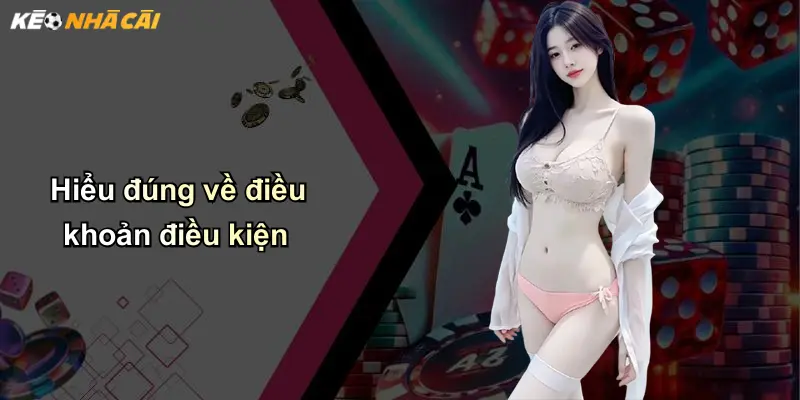 Điều Khoản Điều Kiện: Cẩm Nang Thiết Yếu Khi Tham Gia Kèo Nhà Cái 1 Hiểu đúng về điều khoản điều kiện