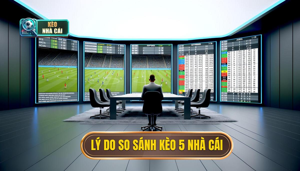 So sánh tỷ lệ kèo giữa 5 nhà cái lớn nhất hiện nay 2 Vì sao cần So sánh tỷ lệ kèo giữa 5 nhà cái lớn nhất hiện nay_ (1)