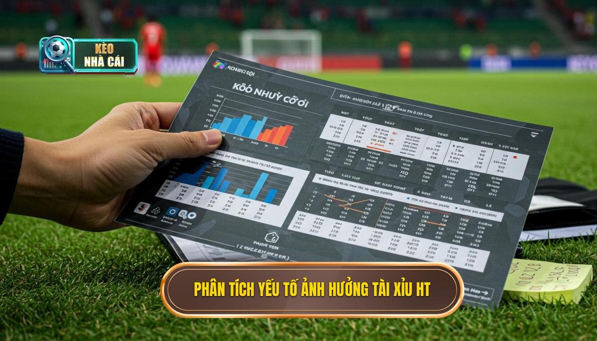 Kèo Tài Xỉu Hiệp 1: Bí Quyết Chinh Phục Tỷ Lệ Thắng Lợi Cùng KÈO NHÀ CÁI 3 Phần 2_ Phân Tích Chuyên Sâu Các Yếu Tố Ảnh Hưởng Đến Kèo Tài Xỉu Hiệp 1