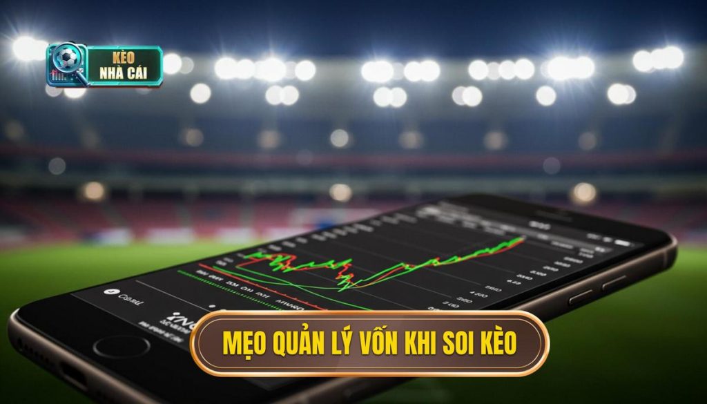 Mẹo Quản Lý Vốn Khi Soi Kèo: Chiến Lược Vàng Để Thắng Lớn 1 mẹo quản lý vốn khi soi kèo