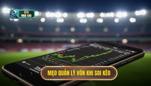 mẹo quản lý vốn khi soi kèo