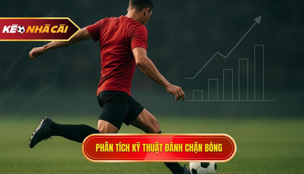 Kỹ thuật đánh chặn bóng: Bí quyết làm chủ phòng ngự đỉnh cao trong bóng đá 2 Phân tích nền tảng của Kỹ thuật đánh chặn bóng